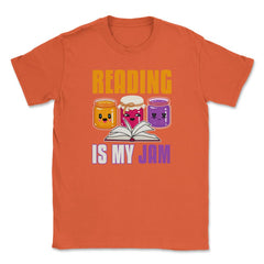 Reading is my Jam Funny Book lover Graphic Print product Unisex - Orange