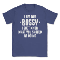 Funny I Am Not Bossy I Know What You Should Be Doing Sarcasm product - Purple