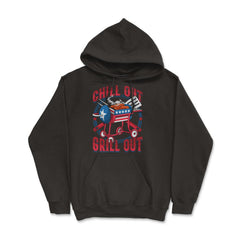 Chill Out Grill Out 4th of July BBQ Independence Day design - Hoodie - Black