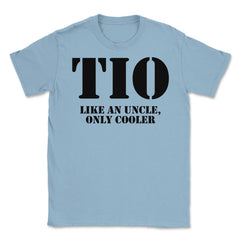 Funny Tio Definition Like An Uncle Only Cooler Appreciation product - Light Blue