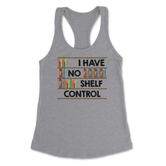 Funny Book Lover I Have No Shelf Control Reading Bookworm graphic - Heather Grey