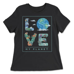 Love My Planet Earth Planet Day Environmental Awareness print - Women's Relaxed Tee - Black