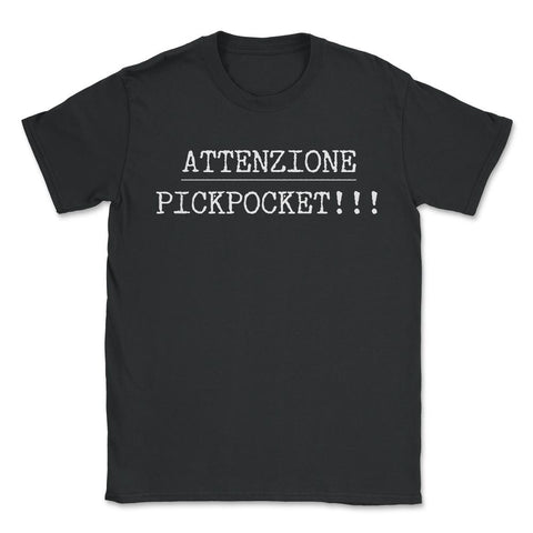 ATTENZIONE PICKPOCKET!!! Trendy Old Typewriter Text Grunge product - Unisex T-Shirt - Black