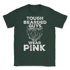 Tough Bearded Guys Wear Pink Breast Cancer Awareness product Unisex - Forest Green