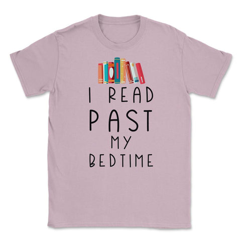 Funny I Read Past My Bedtime Book Lover Reading Bookworm product - Light Pink