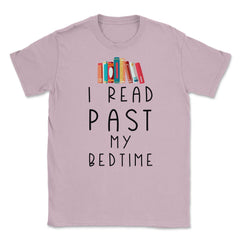 Funny I Read Past My Bedtime Book Lover Reading Bookworm product - Light Pink