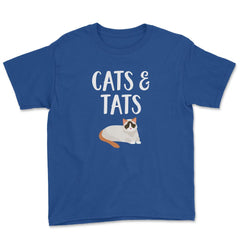 Funny Cats And Tats Tattooed Cat Lover Pet Owner Humor product Youth - Royal Blue