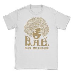 Black and Educated BAE Afro American Pride Black History print Unisex - White