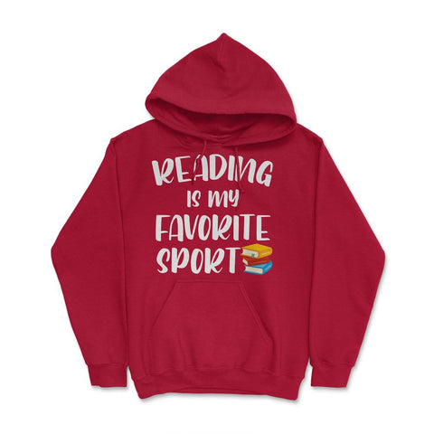 Funny Reading Is My Favorite Sport Bookworm Book Lover design Hoodie - Red