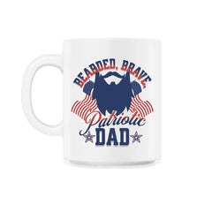 Bearded, Brave, Patriotic Dad 4th of July Independence Day print - 11oz Mug - White