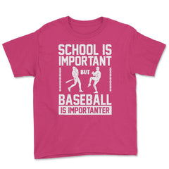 Baseball School Is Important Baseball Importanter Funny design Youth - Heliconia
