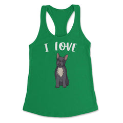 Funny I Love Frenchies French Bulldog Cute Dog Lover graphic Women's - Kelly Green
