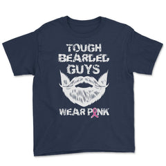 Tough Bearded Guys Wear Pink Breast Cancer Awareness design Youth Tee - Navy