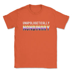 Unapologetically Nonbinary Pride Non-Binary Flag graphic Unisex - Orange