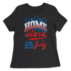Home is where the Stars Align on the 4th of July product - Women's Relaxed Tee - Black