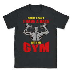 Sorry I Can't, I Have A Date With My Gym Work Out Quote product