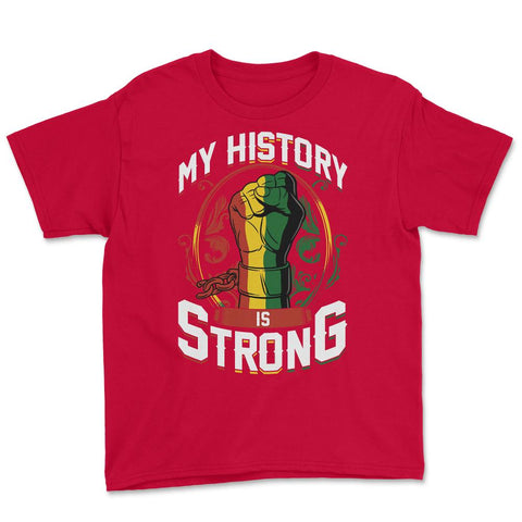 Juneteenth My History is Strong Celebration Fashion print Youth Tee - Red