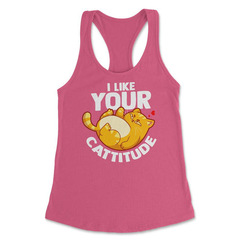 I Like your Cattitude Funny Cat Lover Positive Attitude Pun design - Hot Pink