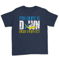 My Aunt is Downright Perfect Down Syndrome Awareness print Youth Tee - Navy