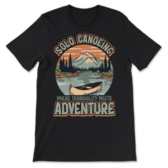 Solo Canoeing Where Tranquility Meets Adventure Canoeing graphic - Premium Unisex T-Shirt - Black