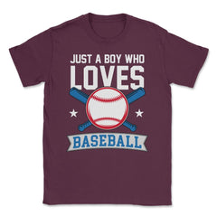Funny Just A Boy Who Loves Baseball Pitcher Catcher Batter design - Maroon