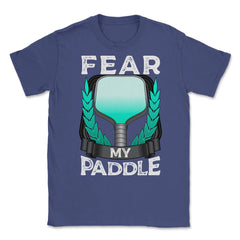 Pickleball Fear my Paddle design Unisex T-Shirt - Purple