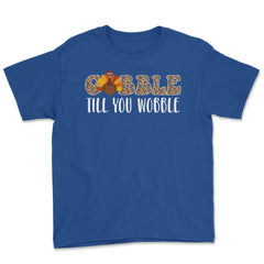 Gobble Till You Wobble Funny Retro Vintage Text with Turkey design - Royal Blue