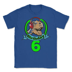 Birthday 6 Dinosaur with Headphones Happy Fun print Tee Unisex T-Shirt - Royal Blue