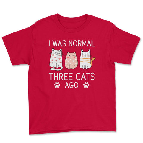 Funny I Was Normal Three Cats Ago Pet Owner Humor Cat Lover graphic - Red