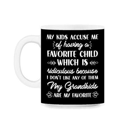 Funny Grandma My Grandkids Are My Favorite Grandmother product 11oz - Black on White