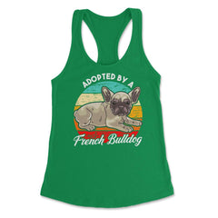 French Bulldog Adopted by a French Bulldog Frenchie design Women's - Kelly Green