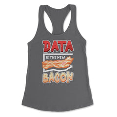 Data Is the New Bacon Funny Data Scientists & Data Analysis design - Dark Grey