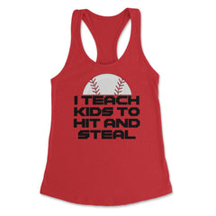 Funny Baseball Coach Humor I Teach Kids To Hit And Steal design - Red