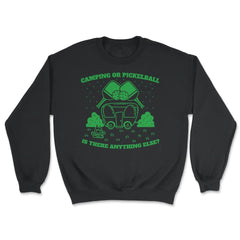 Camping or Pickleball is there Anything Else? graphic - Unisex Sweatshirt - Black