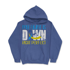 My Aunt is Downright Perfect Down Syndrome Awareness print Hoodie - Royal Blue