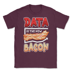 Data Is the New Bacon Funny Data Scientists & Data Analysis design - Maroon