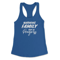 Funny Warning Family Trip In Progress Reunion Vacation graphic - Royal
