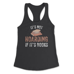 Funny Bookworm Saying It's Not Hoarding If It's Books Humor graphic - Black