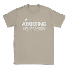 Funny Adulting Overrated Overpriced Sarcastic Humor graphic Unisex - Cream