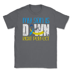 My Son is Downright Perfect Down Syndrome Awareness print Unisex - Smoke Grey