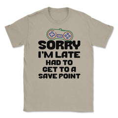 Funny Gamer Humor Sorry I'm Late Had To Get To Save Point print - Cream