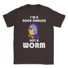 Funny Book Lover Reading Humor I'm A Book Dragon Not A Worm design - Brown