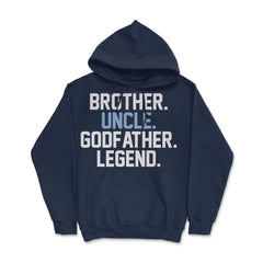 Funny Brother Uncle Godfather Legend Uncles Appreciation design Hoodie - Navy