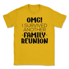 Funny Family Reunion OMG Survived Another Family Reunion design - Gold