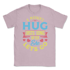 A Mother's Hug Lasts Long After She Lets Go Mother’s Day graphic - Light Pink