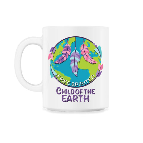 Free Spirited Child of the Earth product Earth Day Gifts 11oz Mug