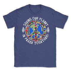 Saving Our Planet in Peace Together! Earth Day design Unisex T-Shirt - Purple