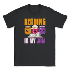 Reading is my Jam Funny Book lover Graphic Print product Unisex - Black