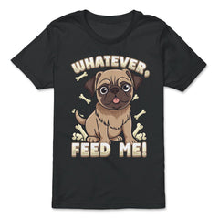 Pug Bossy Animal Whatever, feed me product - Premium Youth Tee - Black
