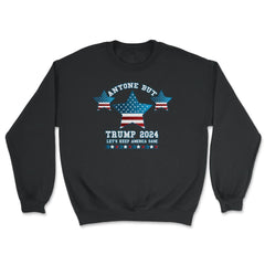Anyone but Trump 2024 Let’s Keep America Sane design - Unisex Sweatshirt - Black